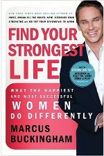 "Find Your Strongest Life" by Marcus Buckingham